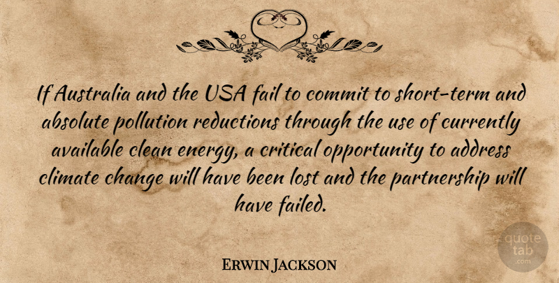 Erwin Jackson Quote About Absolute, Address, Australia, Available, Change: If Australia And The Usa...