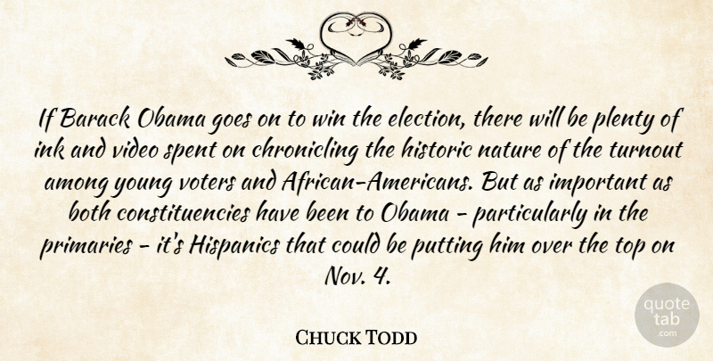 Chuck Todd Quote About Among, Barack, Both, Goes, Historic: If Barack Obama Goes On...