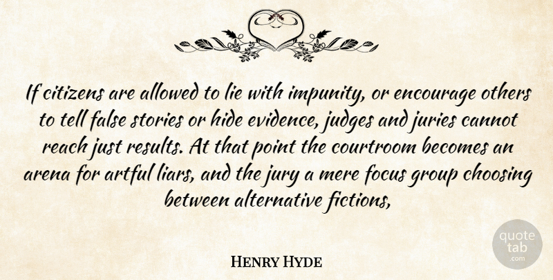 Henry Hyde Quote About Allowed, Arena, Artful, Becomes, Cannot: If Citizens Are Allowed To...