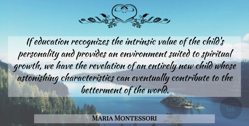 Maria Montessori Quote About Spiritual, Children, Personality: If Education Recognizes The Intrinsic...