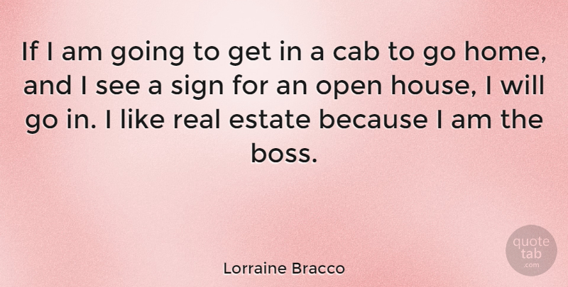 Lorraine Bracco Quote About Real, Home, House: If I Am Going To...