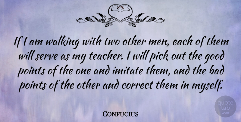 Confucius Quote About Leadership, Dance, Teacher: If I Am Walking With...