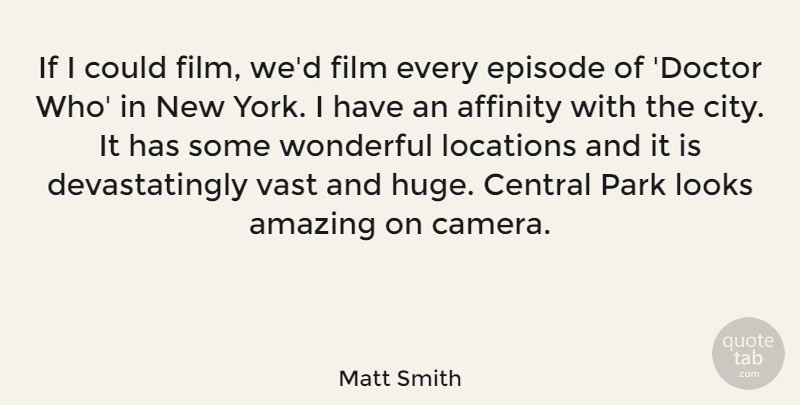 Matt Smith Quote About New York, Doctors, Cities: If I Could Film Wed...