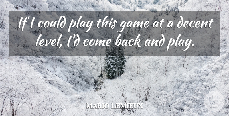 Mario Lemieux Quote About undefined: If I Could Play This...