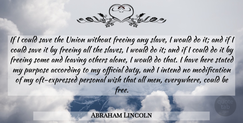 Abraham Lincoln Quote About Men, Leaving, Civil War: If I Could Save The...