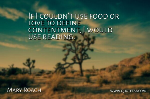 Mary Roach Quote About Define, Food, Love: If I Couldnt Use Food...
