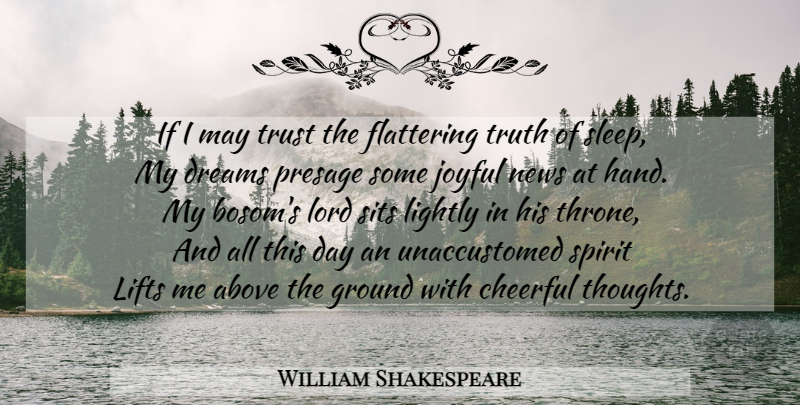 William Shakespeare Quote About Dream, Sleep, Hands: If I May Trust The...