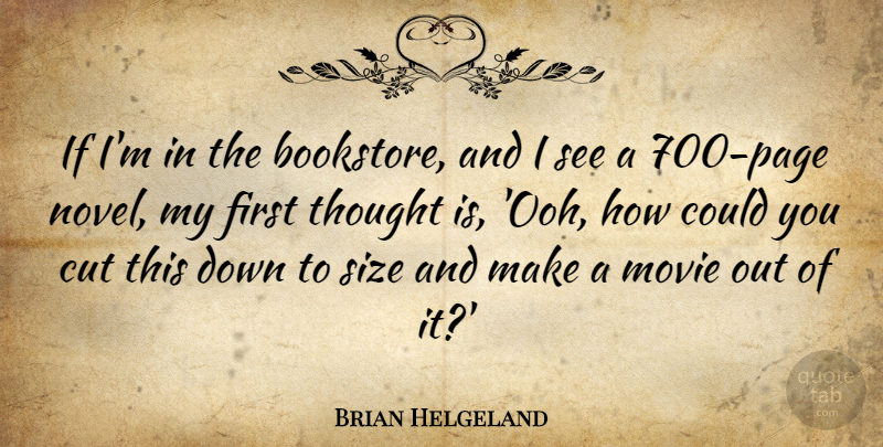 Brian Helgeland Quote About Cut: If Im In The Bookstore...