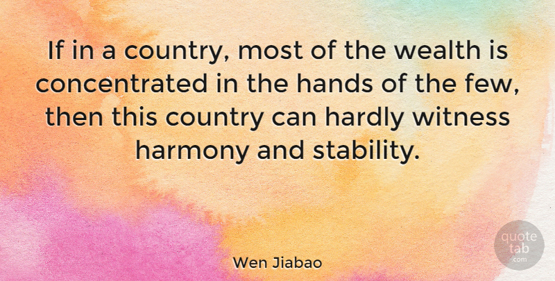 Wen Jiabao Quote About Country, Hands, Wealth: If In A Country Most...
