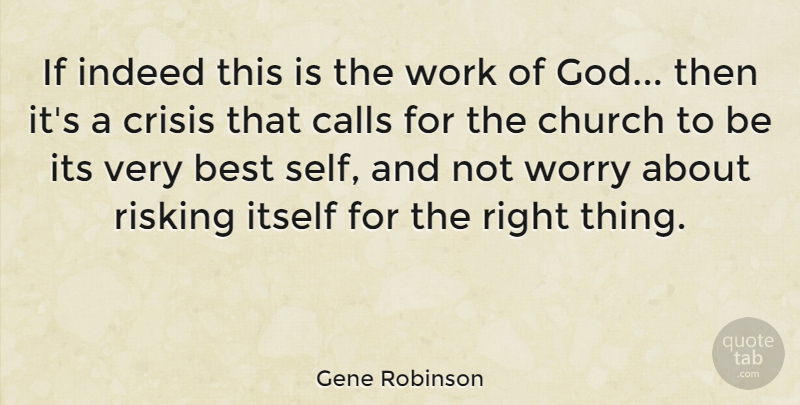 Gene Robinson Quote About Best, Calls, Church, Crisis, Indeed: If Indeed This Is The...