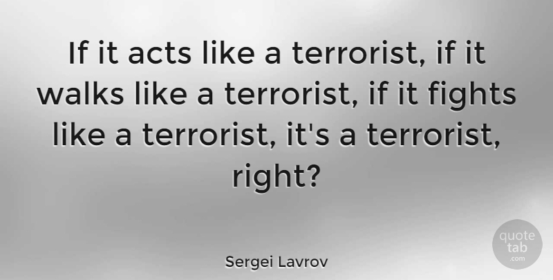 Sergei Lavrov Quote About Walks: If It Acts Like A...