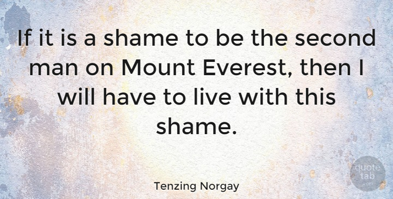 Tenzing Norgay Quote About Men, Shame, Climbing Mount Everest: If It Is A Shame...