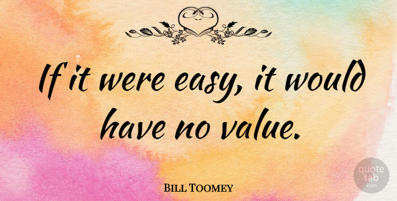 Bill Toomey Quote About American Athlete: If It Were Easy It...