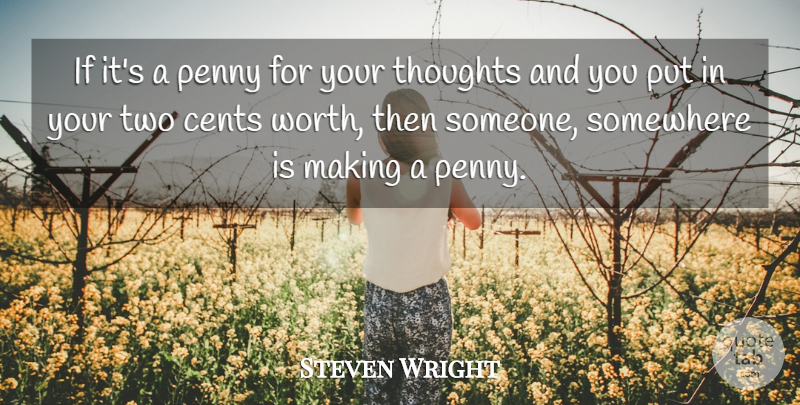 Steven Wright Quote About Funny, Humor, Two: If Its A Penny For...