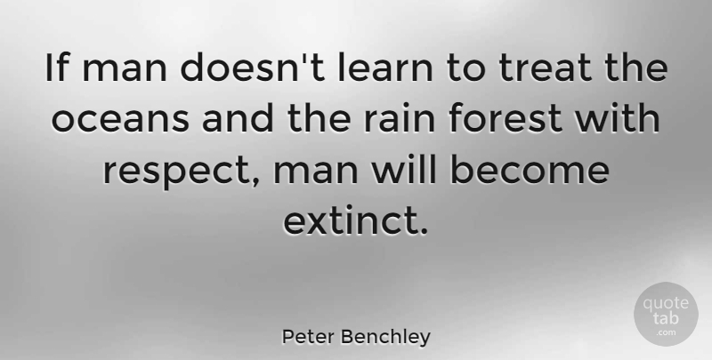 Peter Benchley Quote About Rain, Ocean, Men: If Man Doesnt Learn To...