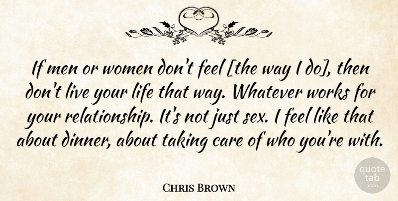 Chris Brown Quote About Sex, Men, Live Your Life: If Men Or Women Dont...
