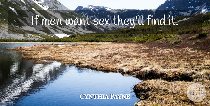 Cynthia Payne Quote About Sex, Men, Want: If Men Want Sex Theyll...