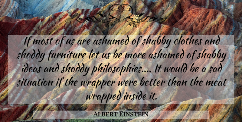 Albert Einstein Quote About Inspirational, Spiritual, Philosophy: If Most Of Us Are...