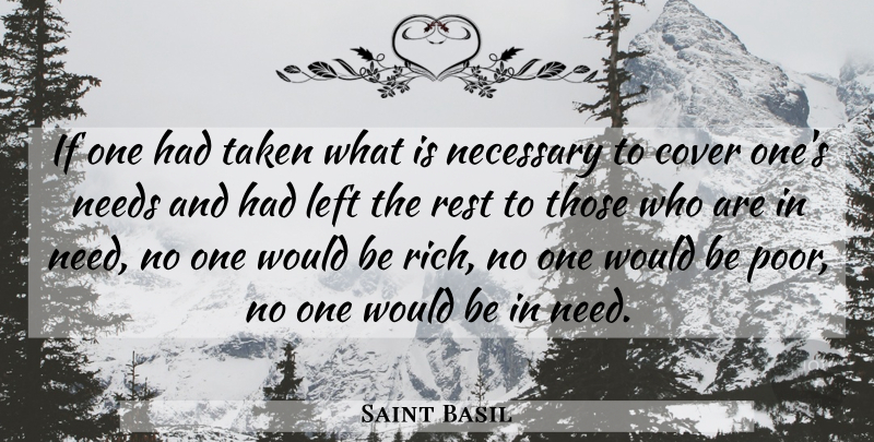 Saint Basil Quote About Taken, Would Be, Needs: If One Had Taken What...