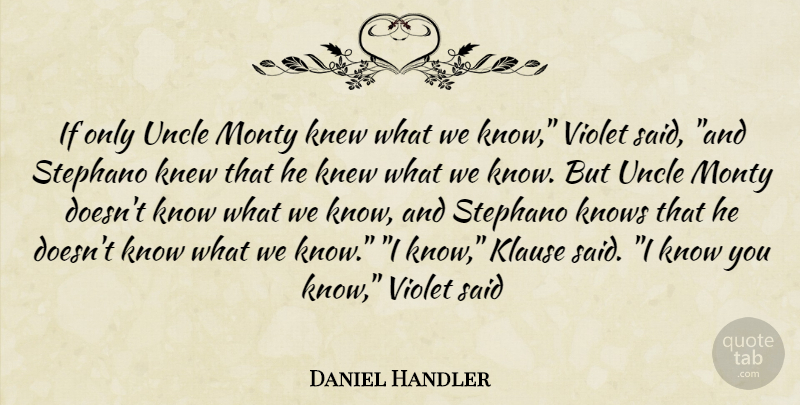 Daniel Handler Quote About Uncles, Violet, Said: If Only Uncle Monty Knew...
