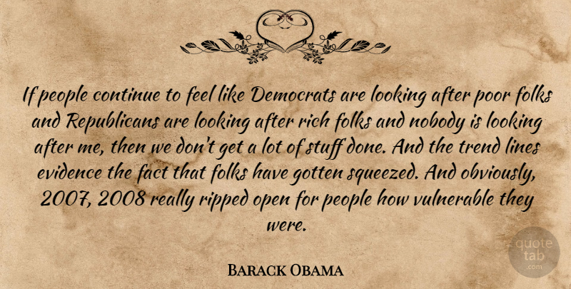 Barack Obama Quote About Continue, Democrats, Evidence, Fact, Folks: If People Continue To Feel...