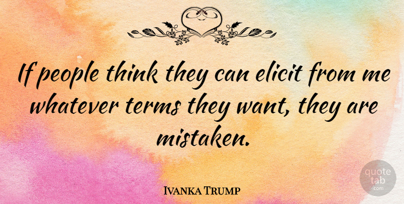 Ivanka Trump Quote About Thinking, People, Want: If People Think They Can...