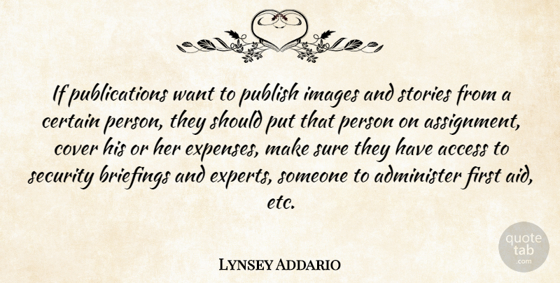 Lynsey Addario Quote About Access, Administer, Certain, Cover, Images: If Publications Want To Publish...
