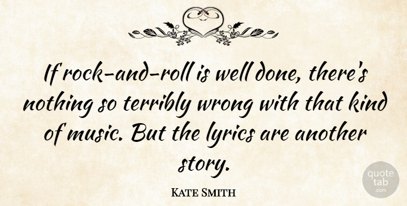Kate Smith Quote About Rock And Roll, Rocks, Done: If Rock And Roll Is...