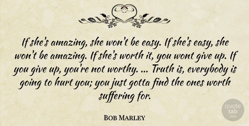 Bob Marley Quote About Love, Inspirational, Life: If Shes Amazing She Wont...