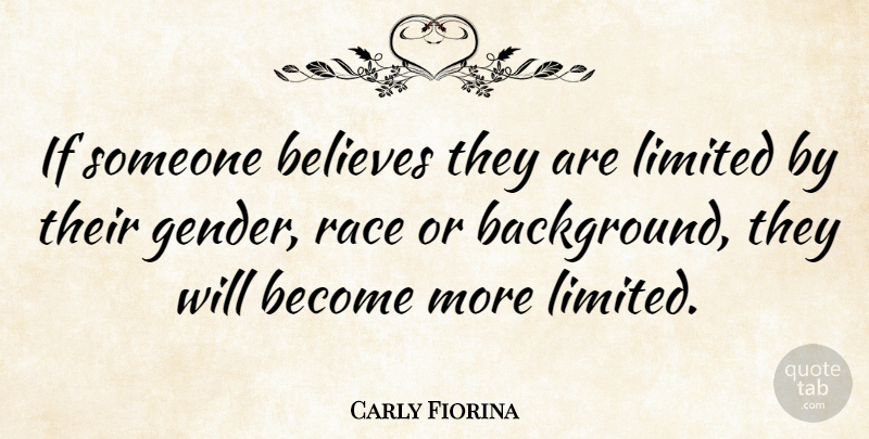 Carly Fiorina Quote About Believe, Race, Powerful Women: If Someone Believes They Are...