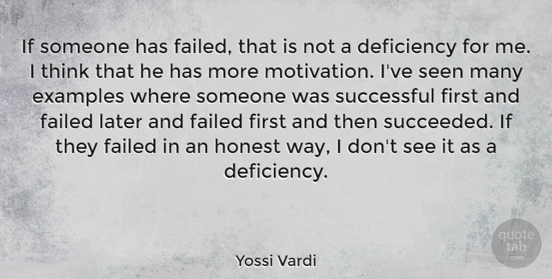 Yossi Vardi Quote About Deficiency, Examples, Failed, Honest, Later: If Someone Has Failed That...