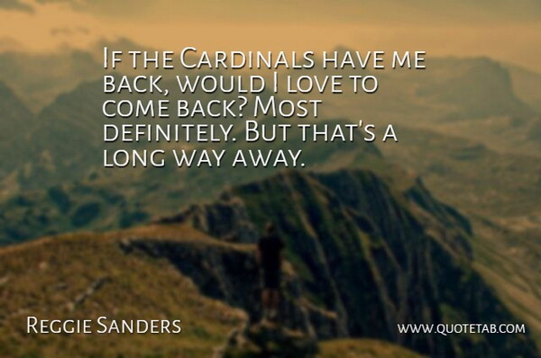 Reggie Sanders Quote About Cardinals, Love: If The Cardinals Have Me...