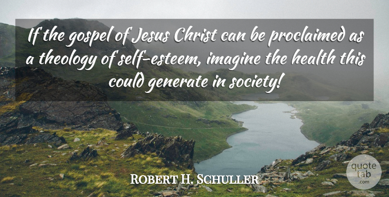 Robert H. Schuller Quote About Religious, Jesus, Self Esteem: If The Gospel Of Jesus...