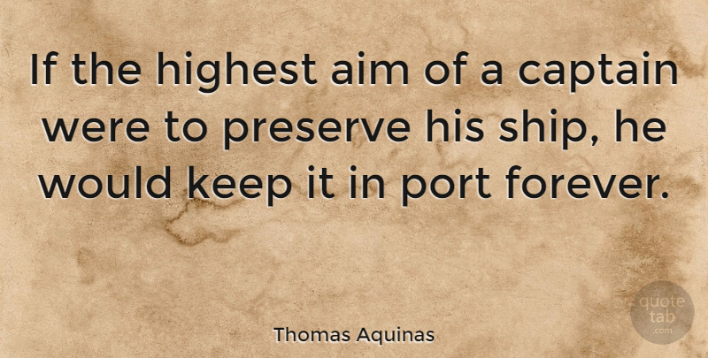 Thomas Aquinas Quote About Inspirational, Softball, Powerful: If The Highest Aim Of...