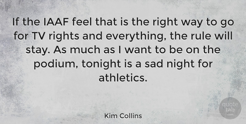 Kim Collins Quote About Rule, Sad, Tonight, Tv: If The Iaaf Feel That...