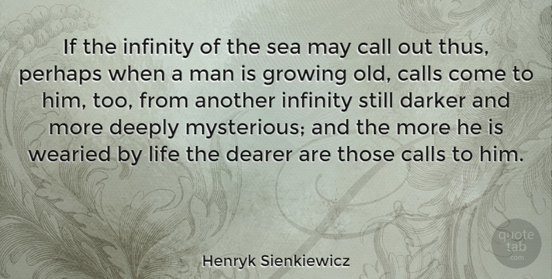 Henryk Sienkiewicz Quote About Men, Sea, May: If The Infinity Of The...