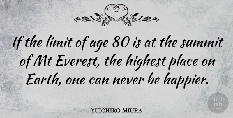 Yuichiro Miura Quote About Age, Highest, Summit: If The Limit Of Age...