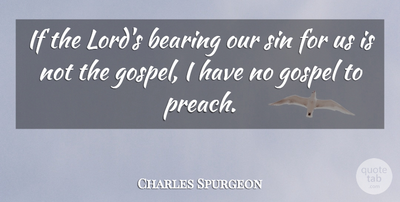 Charles Spurgeon Quote About Easter, Sin, Lord: If The Lords Bearing Our...