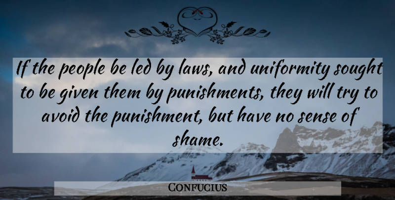 Confucius Quote About Law, Punishment, People: If The People Be Led...