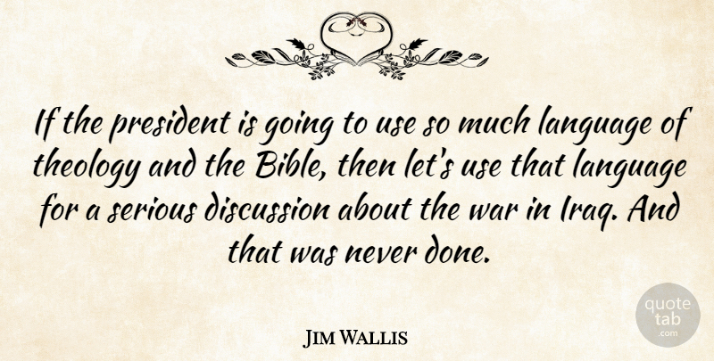 Jim Wallis Quote About War, Iraq, President: If The President Is Going...