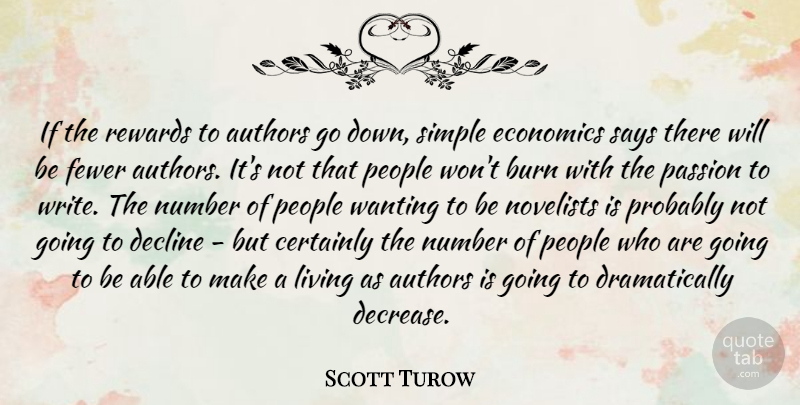 Scott Turow Quote About Writing, Passion, Simple: If The Rewards To Authors...