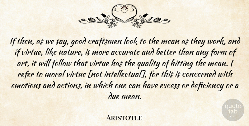 Aristotle Quote About Art, Mean, Intellectual: If Then As We Say...