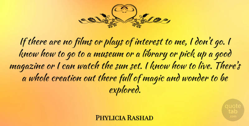 Phylicia Rashad Quote About Museums, Play, Magic: If There Are No Films...