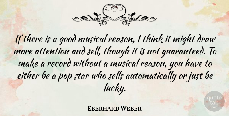 Eberhard Weber Quote About Stars, Thinking, Musical: If There Is A Good...