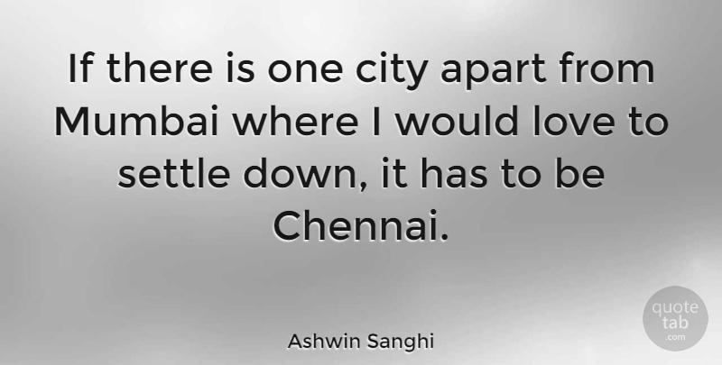 Ashwin Sanghi Quote About Cities, Mumbai, Settling: If There Is One City...