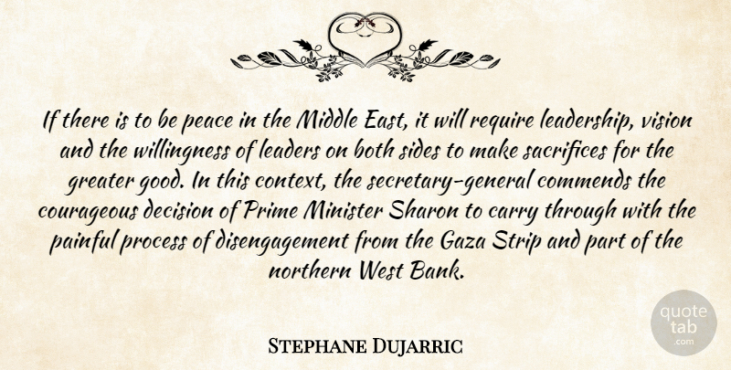 Stephane Dujarric Quote About Both, Carry, Courageous, Decision, Gaza: If There Is To Be...