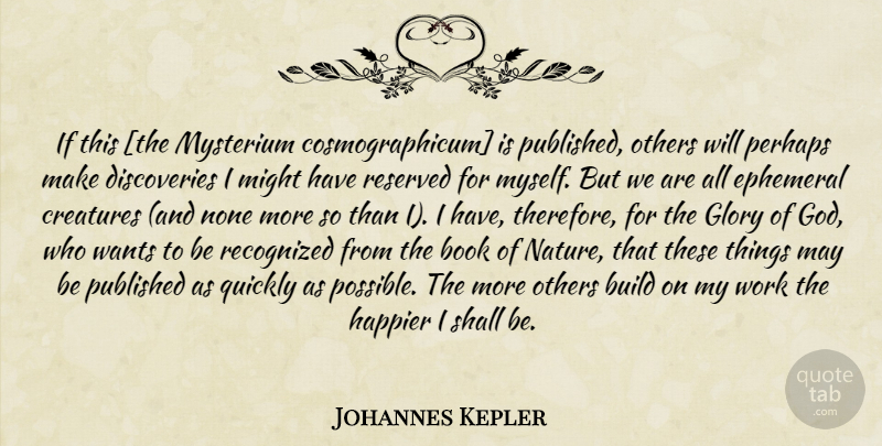 Johannes Kepler Quote About God, Nature, Book: If This The Mysterium Cosmographicum...