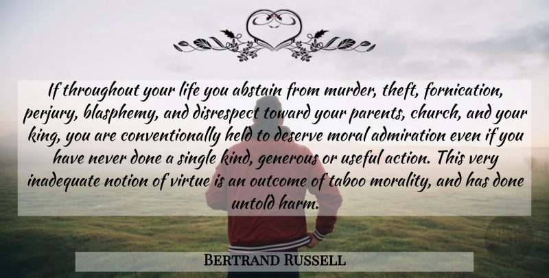 Bertrand Russell Quote About Kings, Parent, Disrespect: If Throughout Your Life You...
