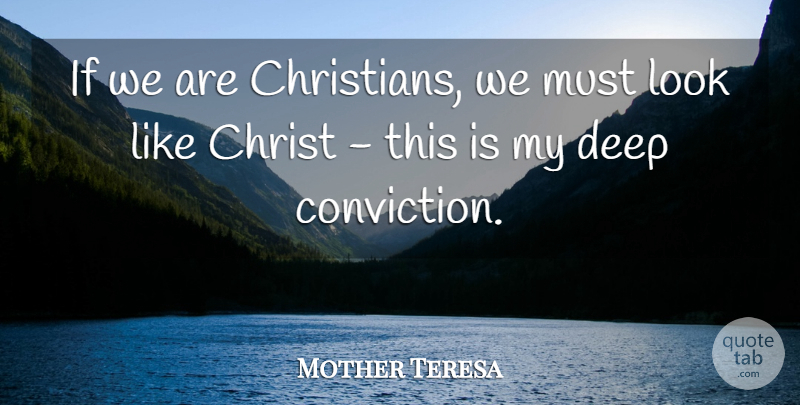 Mother Teresa Quote About Faith, Christian, Inspiration: If We Are Christians We...
