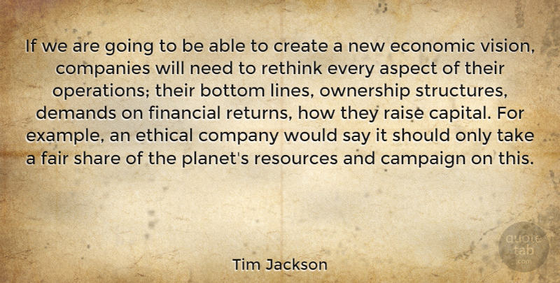 Tim Jackson Quote About Aspect, Bottom, Campaign, Companies, Create: If We Are Going To...